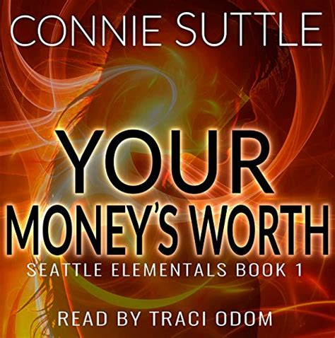 Your Money s Worth Seattle Elementals Book 1 Volume 1 Reader