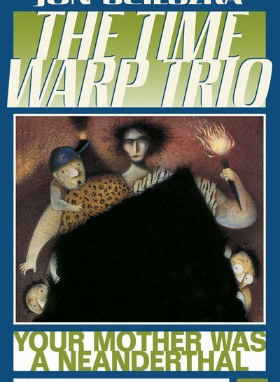 Your Mother Was a Neanderthal 4 Time Warp Trio PDF