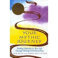 Your Mythic Journey Finding Meaning in Your Life Through Writing and Storytelling Inner Work Book Kindle Editon