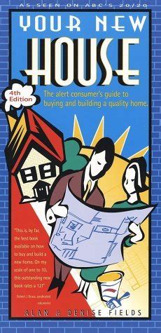 Your New House The Alert Consumer s Guide to Buying and Building a Quality Home 2nd ed PDF