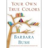 Your Own True Colors Timeless Wisdom from America s Grandmother Epub