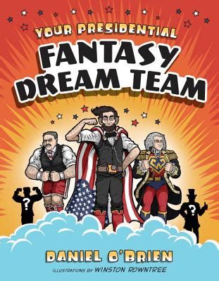 Your Presidential Fantasy Dream Team Reader