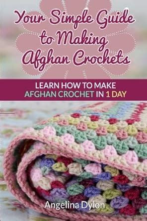 Your Simple Guide to Making Afghan Crochets Learn How to Make Afghan Crochet in 1 Day Doc