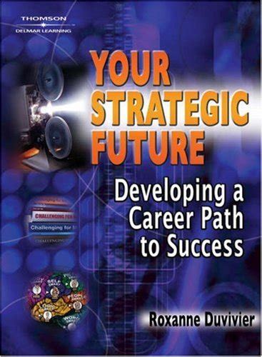 Your Strategic Future Developing a Career Path to Success CD-Individual Version 1st Edition PDF