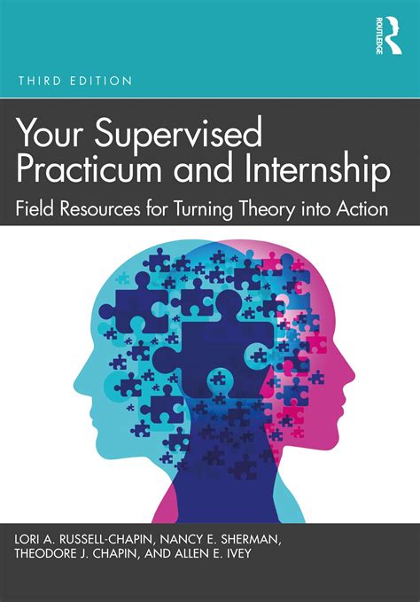 Your Supervised Practicum and Internship Field Resources for Turning Theory into Action Kindle Editon