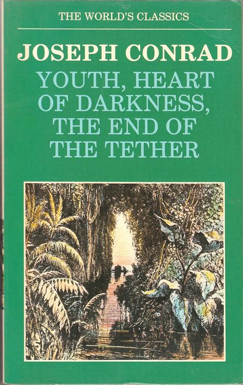 Youth Heart of Darkness The End of the Tether
