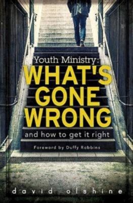 Youth Ministry What's Gone Wrong and How to Get It PDF