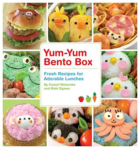 Yum-Yum Bento Box: Fresh Recipes for Adorable Lunches Epub