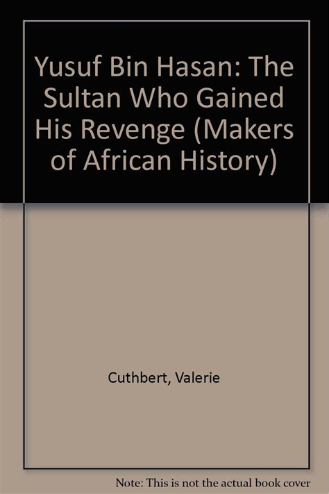 Yusuf Bin Hasan: The Sultan Who Gained His Revenge (Makers of African History S.), Ebook Doc