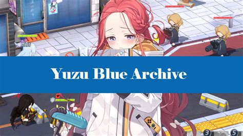 Yuzu Blue Archive: A Comprehensive Guide to the Vibrant and Strategic RPG