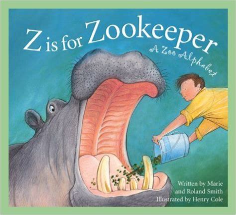 Z Is for Zookeeper A Zoo Alphabet Science Alphabet
