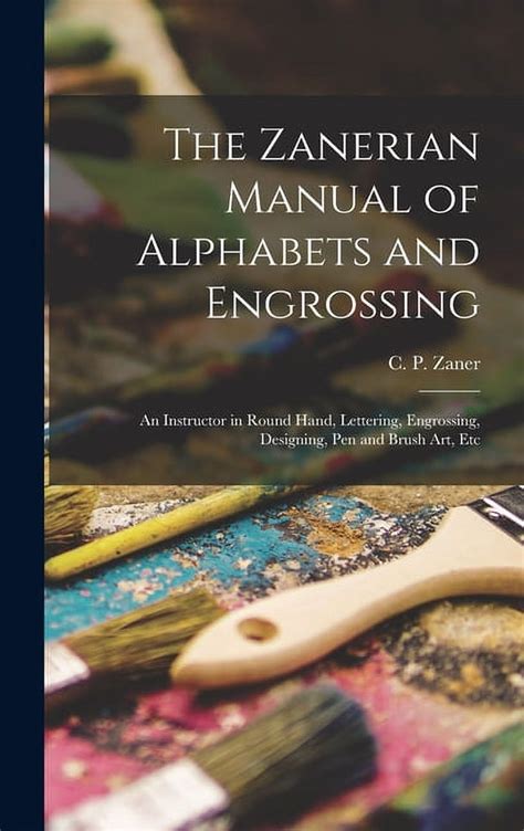 ZANERIAN MANUAL OF ALPHABETS AND ENGROSSING Ebook Doc