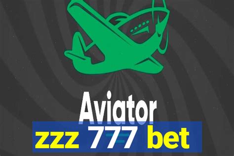 ZZZ 777 BET - O Guia Completo para Jogadores Ambiciosos