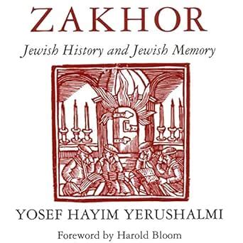 Zakhor Jewish History and Jewish Memory The Samuel and Althea Stroum Lectures in Jewish Studies Doc