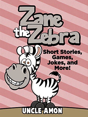 Zane the Zebra Short Stories Games Jokes and More Fun Time Readers Book 24
