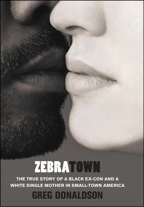 Zebratown: The True Story of a Black Ex-Con and a White Single Mother in Small-Town America Kindle Editon