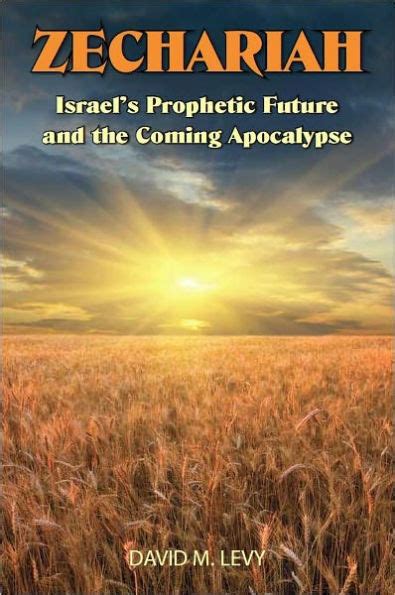 Zechariah Israel s Prophetic Future and the Coming Apocalypse Reader