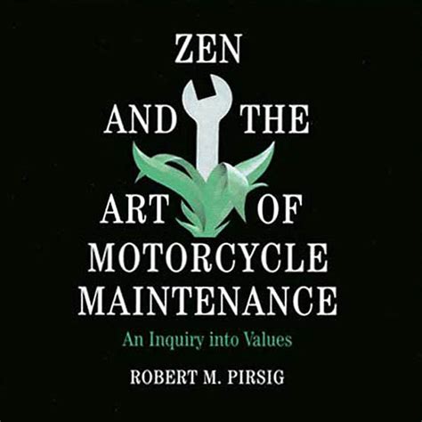 Zen and the Art of Motorcycle Maintenance An Inquiry into Values Reader