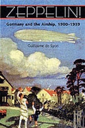 Zeppelin Germany and the Airship 1900â€“1939 Ebook Epub