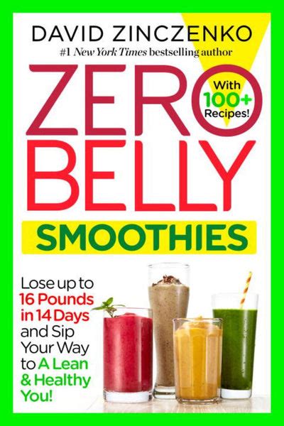 Zero Belly Smoothies Lose up to 16 Pounds in 14 Days and Sip Your Way to A Lean and Healthy You Reader