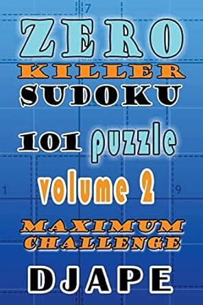 Zero Killer Sudoku 101 puzzles : Maximum Challenge Reader