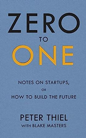 Zero to One Notes on Startups or How to Build the Future Doc