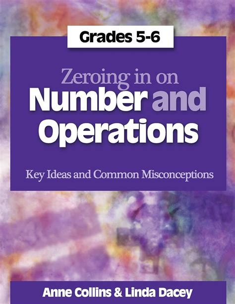 Zeroing In on Number and Operations, Grades 5-6: Key Ideas and Common Misconceptions Kindle Editon