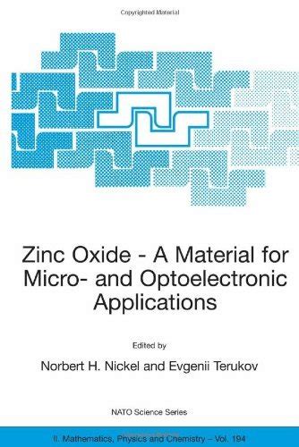 Zinc Oxide - A Material for Micro - and Optoelectronic Applications Proceedings of the NATO Advanced Kindle Editon