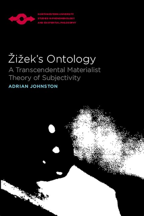 Zizek's Ontology: A Transcendental Materialist Theory of Subjectivity (SPEP) Reader