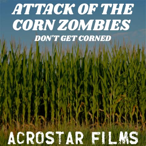 Zombies of the Corn: A Horrific Harvest