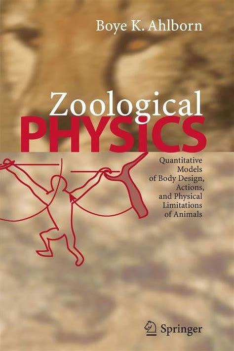 Zoological Physics Quantitative Models of Body Design, Actions, and Physical Limitations of Animals Doc