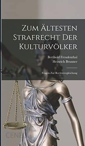 Zum Altesten Strafrecht Der Kulturvolker Fragen Zur Rechtsvergleichung Primary Source Edition German Edition Kindle Editon