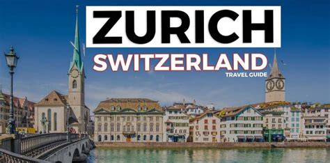 Zurich Summer: A Comprehensive Guide to the Perfect Getaway