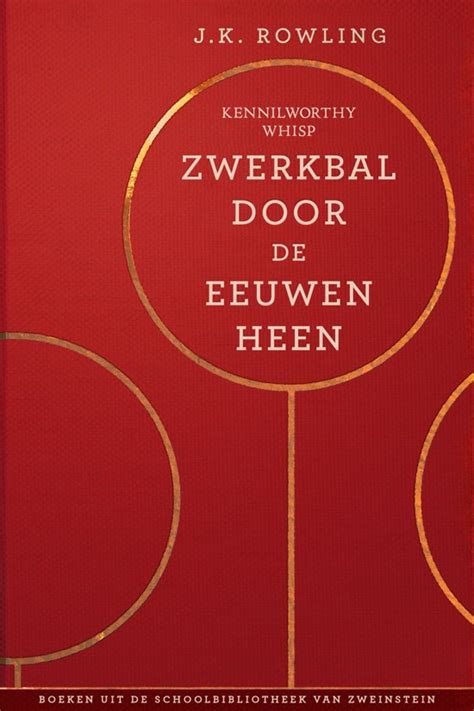 Zwerkbal Door de Eeuwen Heen Uit de schoolbibliotheek van Zweinstein Dutch Edition