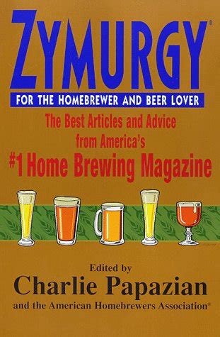 Zymurgy for the Homebrewer and Beer Lover The Best Articles and Advice PDF