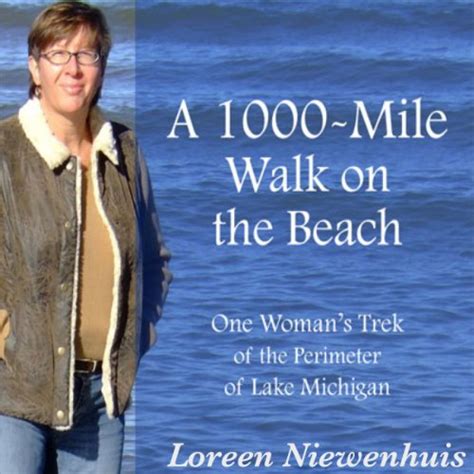 a 1000 mile walk on the beach one womans trek of the perimeter of lake michigan Kindle Editon