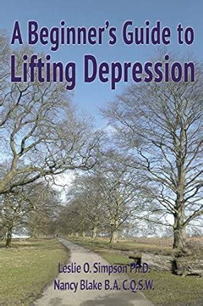 a beginners guide to lifting depression beginners guides Doc