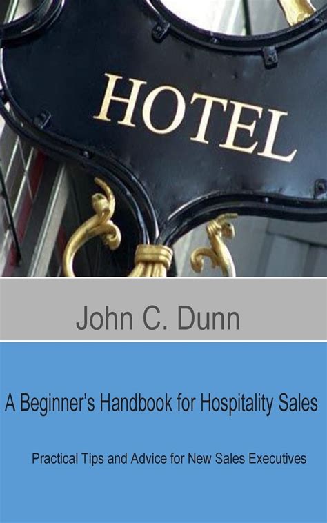 a beginners handbook for hospitality sales practical tips and advice for new sales executives Epub