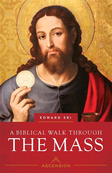 a biblical walk through the mass understanding what we say and do in the liturgy Doc