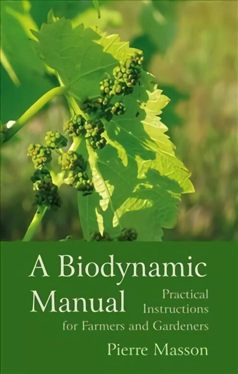 a biodynamic manual practical instructions for farmers and gardeners Reader