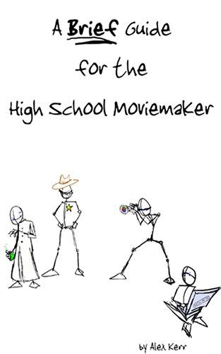 a brief guide for the high school moviemaker Kindle Editon