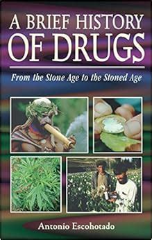 a brief history of drugs from the stone age to the stoned age Kindle Editon