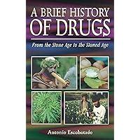 a brief history of drugs from the stone age to the stoned age Kindle Editon