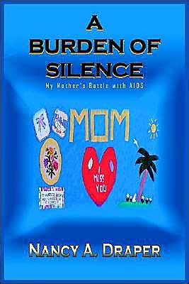 a burden of silence my mothers battle with aids Epub