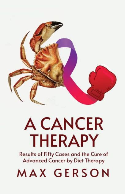 a cancer therapy results of fifty cases and the cure of advanced cancer by diet therapy Doc