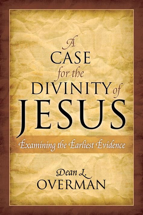 a case for the divinity of jesus examining the earliest evidence Epub