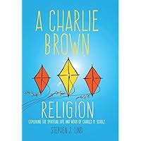 a charlie brown religion exploring the spiritual life and work of charles m schulz great comics artists series Epub