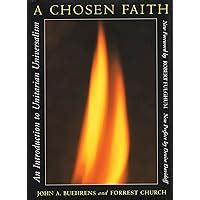 a chosen faith an introduction to unitarian universalism Kindle Editon