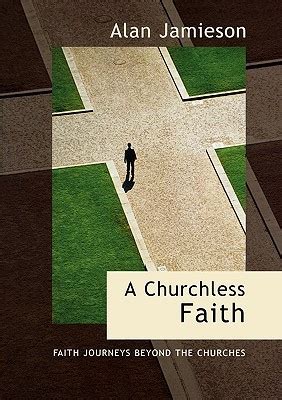a churchless faith faith journeys beyond the churches Doc