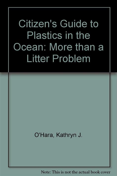 a citizens guide to plastics in the ocean more than a litter problem Reader